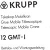 Betriebs- und Wartungsanleitung Krupp Teleskop-Mobilkran 12 GMT-I 1